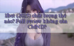 11bet (2025) chất lượng thế nào full review không cần CMND