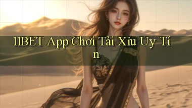 11bet app chơi tài xỉu uy tín