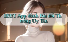 11bet app đánh bài đổi thưởng uy tín