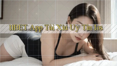 11bet app tài xỉu uy tín ios