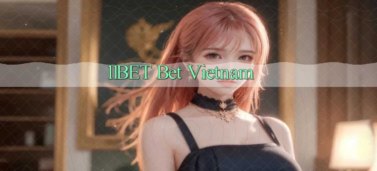11bet bet vietnam