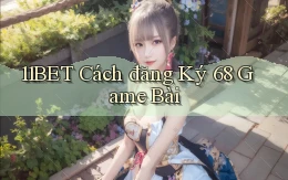 11bet  cách đăng ký 68 game bài