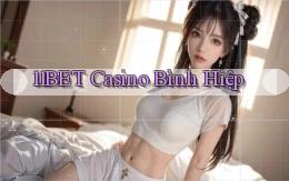 11bet casino bình hiệp
