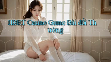11bet casino game bài đổi thưởng