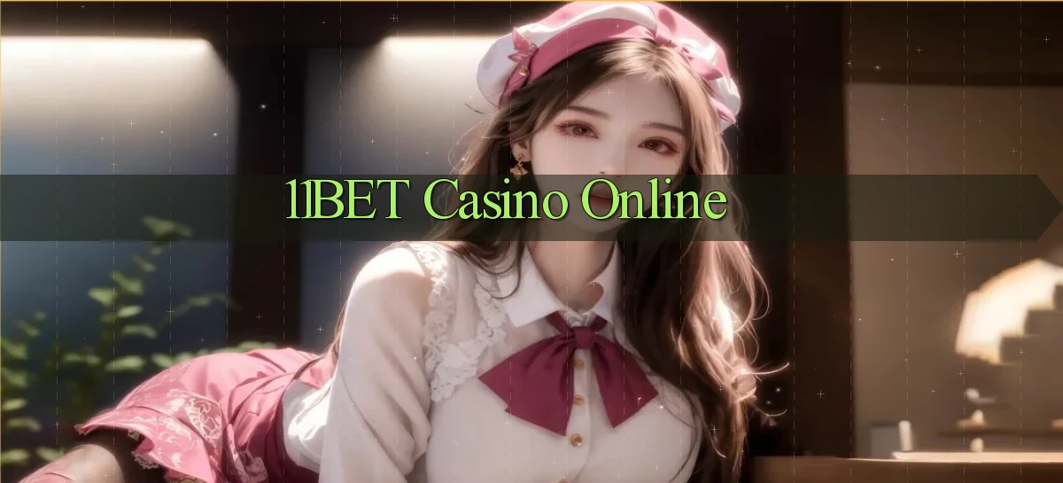 11bet casino online