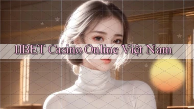 11bet casino online việt nam