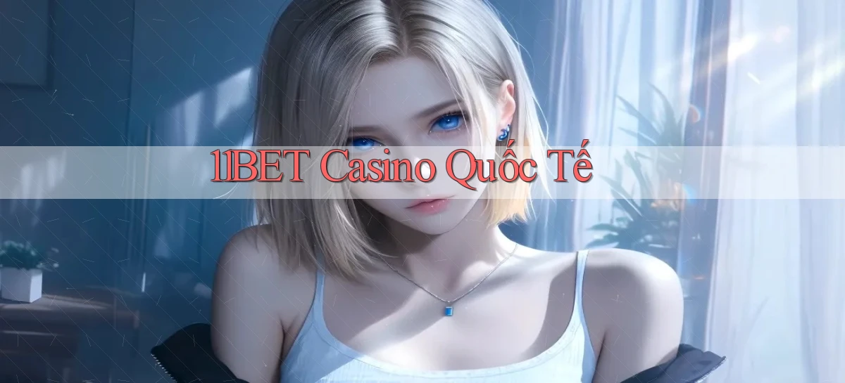 11bet   Website Game   Link Mới 2026