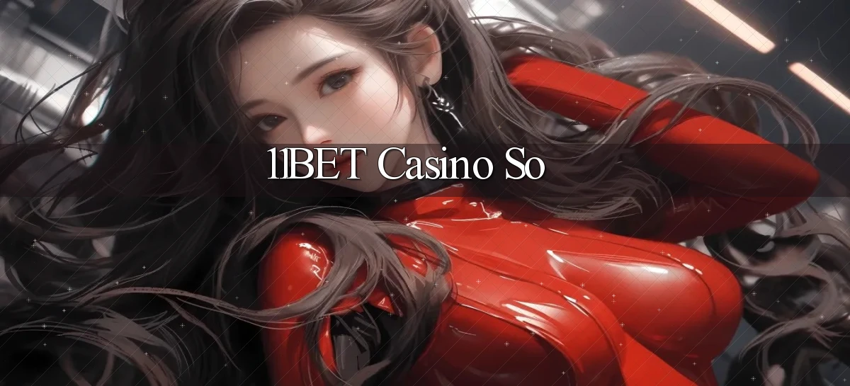 11bet casino so