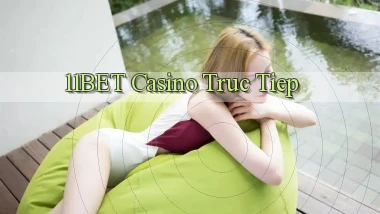11bet casino truc tiep