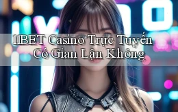 11bet casino trực tuyến có gian lận không