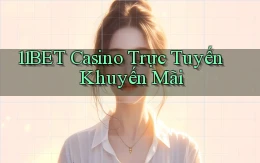 11bet casino trực tuyến khuyến mãi