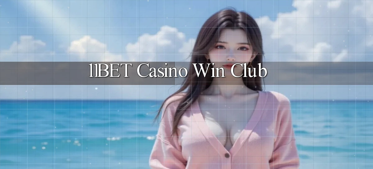 11bet casino win club