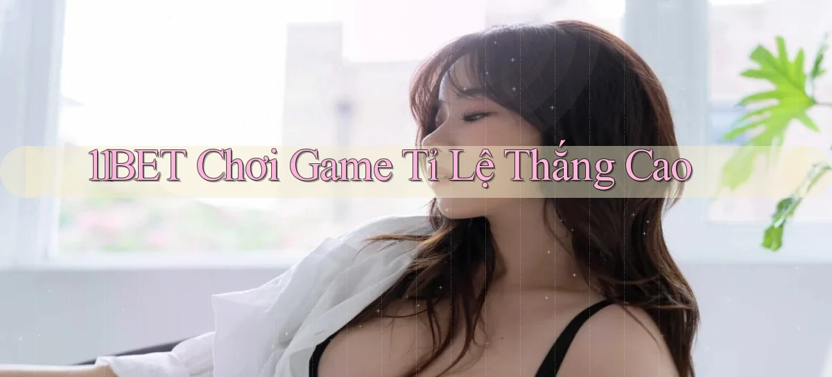 11bet   Website Game   Link Mới 2026