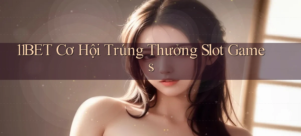 11bet   Website Game   Link Mới 2026