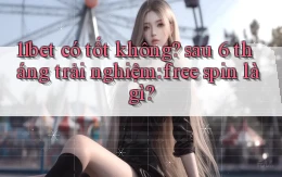 11bet có tốt không sau 6 tháng trải nghiệm free spin là gì