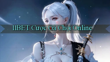 11bet  cược gà chọi online