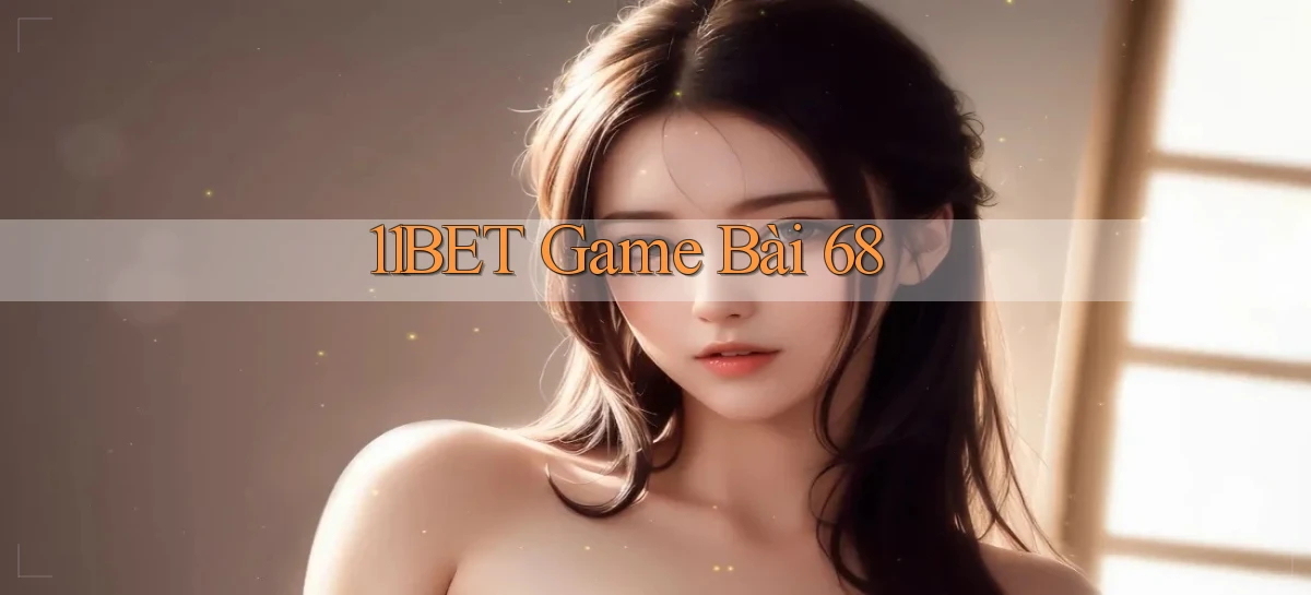 11bet   Website Game   Link Mới 2026