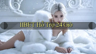 11bet  hỗ trợ 24 giờ