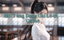 11bet  ứng dụng ghi lô đề online