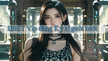 11bet  vip đăng ký người mới