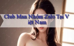 club man nhóm zalo tại việt nam