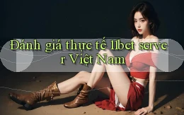 Đánh giá thực tế 11bet server Việt Nam