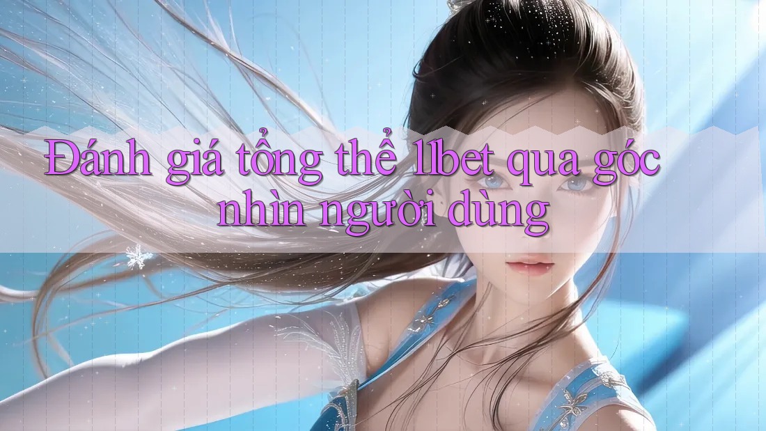 Đánh giá tổng thể 11bet qua góc nhìn người dùng Đánh giá tổng thể 11bet qua góc nhìn người dùng