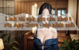 Link tải apk gốc của 11bet trên App Store   cập nhật mới