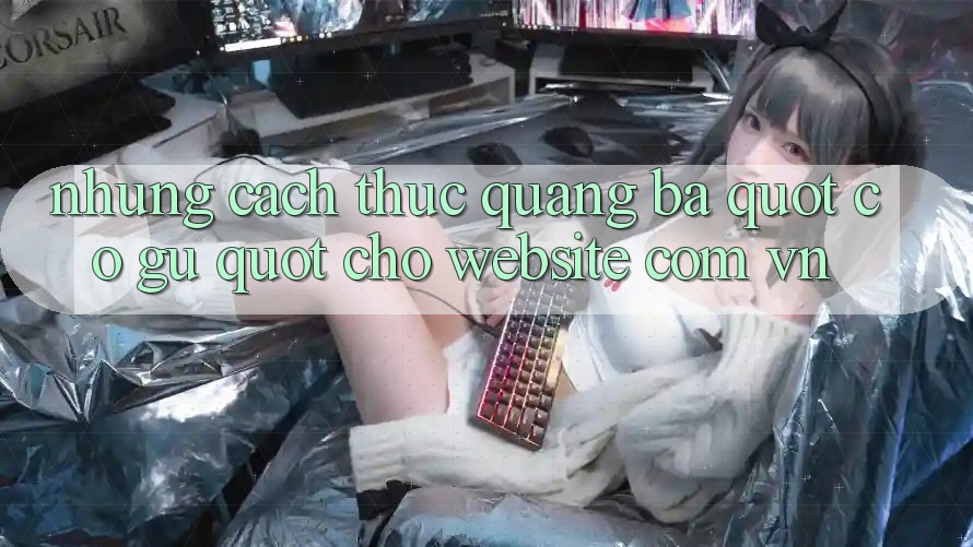 Những Cách Thức Quảng Bá " Có Gu" Cho Website. com. vn Những Cách Thức Quảng Bá " Có Gu" Cho Website. com. vn