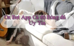 ox bet app cá độ bóng đá uy tín