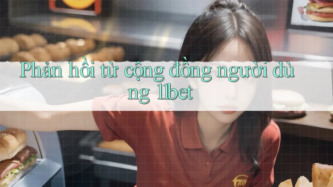Phản hồi từ cộng đồng người dùng 11bet Phản hồi từ cộng đồng người dùng 11bet
