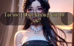Tại sao 11bet không cài được