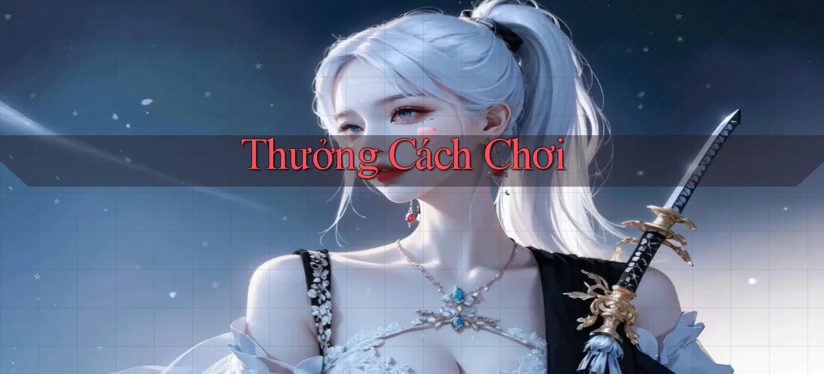 Thưởng Cách chơi