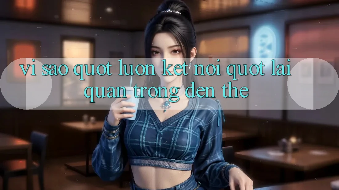 Vì Sao " Luôn Kết Nối" Lại Quan Trọng Đến Thế? Vì Sao " Luôn Kết Nối" Lại Quan Trọng Đến Thế?